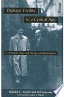 Dialogic Civility in a Cynical Age