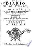 Diario de los literatos de España, en que se reducen a compendio los escritos de los autores españoles, y se hace juicio de sus obras, desde el año MDCCXXXVII : tomo I contiene las que se han publicado en los meses de Enero, Febrero y Marzo
