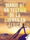 Diario de un testigo de la guerra en África