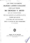 Diccionario castellano con las voces de ciencias y artes y sus correspondientes en las tres lenguas francesa, latina é italiana: Correspondencias