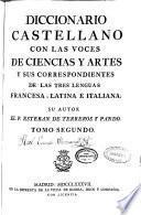 Diccionario castellano con las voces de ciencias y artes y sus correspondientes en las tres lenguas francesa, latina é italiana: E-O