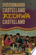 Diccionario castellano-kechwa, kechwa-castellano: dialecto de Ayacucho