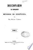 Diccionario de educación y métodos de enseñanza: A-C (1854. XVI, 648, [6] p.)