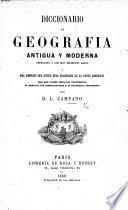 Diccionario de Geografia antigua y moderna arreglado á los mas recientes datos, etc