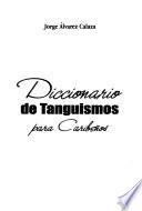 Diccionario de tanguismos para Caribeños