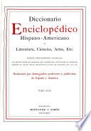 Diccionario enciclopédico hispano-americano de literatura, ciencias, artes, etc: A-Z