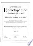 Diccionario enciclopédico hispanoamericano de literature, ciencias, artes, etc. ...