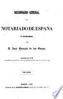 Diccionario general del notariado de España u ultramar