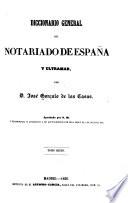 Diccionario general del notariado de España u ultramar