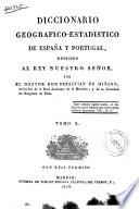 Diccionario geografico-estadistico de Espana y Portugal ... por Sebastian de Minano. Tomo 1. [- 11.]