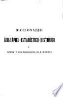 Diccionario geográfico-estadístico-histórico de España y sus posesiones de ultramar