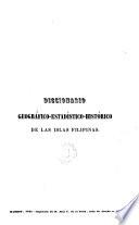 Diccionario geográfico,estadístico, histórico de las Islas Filipinas