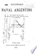 Diccionario naval argentino que contiene cinco mil voces de las mas usadas en la marina española, inglesa y sud-americanas