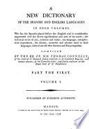 Diccionario nuevo de las dos lenguas española e inglesa en quatro tomos. Esta parte tiene el castellano antes del Inglés ...