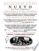 Diccionario nuevo de las lenguas española y francesa; el mas amplio y el mejor que ha salido à luz hasta aora, en que se contiene la explicacion del Español en Francès, y del Francès en Español, en dos partes, ... Por Francisco Sobrino ...