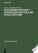 Dictadura militar y oposicion politica en Chile 1973–1981