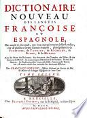 DICTIONAIRE NOUVEAU DES LANGUES FRANÇOISE ET ESPAGNOLE