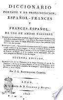 Dictionnaire portatif et de prononciation, espagnol-français et français-espagnol, a l'usage des deux nations. Compose et redige fidellement d'aprs la derniere edition du Dictionnaires de l'Academie Royale Espagnole, et les meilleurs Dictionnaires français ... Seconde edition, augmentee ... par J.L. Barthelemi Cormon