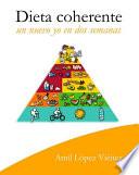 Dieta Coherente. Un nuevo Yo en dos semanas