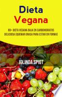 Dieta Vegana: 80+ Dieta Vegana Baja En Carbohidratos Deliciosa (Quemar Grasa Para Estar En Forma)