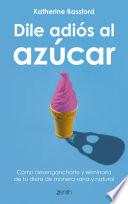 Dile adiós al azúcar