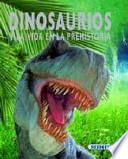 Dinosaurios y la vida en la prehistoria / Dinosaurs and prehistoric life
