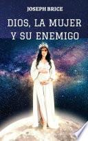 DIOS, LA MUJER Y SU ENEMIGO