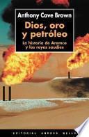 Dios, oro y petróleo