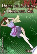 Diosa de la Luna y Diosa del Sol. Libro 1