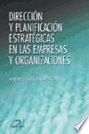 Dirección y planificación estratégicas en las empresas y organizaciones
