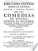 Discurso critico sobre el origen, calidad, y estado presente de las comedias de España