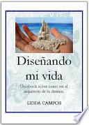 Diseñando mi vida