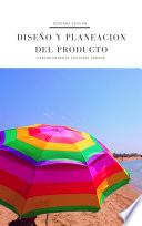 Diseño y planeación del producto