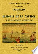 Disertación sobre la historia de la náutica y de las ciencias matemáticas ...