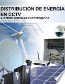 Distribución de energía en CCTV y otros sistemas electrónicos