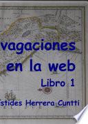 Divagaciones históricas en la web, Libro 1