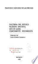 Doctrina del estoico filósofo Epicteto, que se llama comúnmente Enchiridión