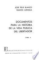 Documentos para la historia de la vida pública del libertador