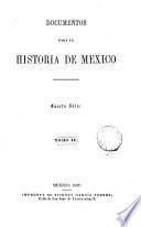 Documentos para la historia de México. 4a ser. [ed. by F. García Figueroa]. 7 tom