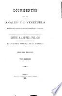 Documentos para los anales de Venezuela desde el movimiento separatista de la Union colombiana hasta nuestros días: período, 1831-1840, 4 v