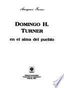 Domingo H. Turner en el alma del pueblo