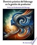 Dominio práctico del liderazgo en la gestión de productos