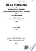 Don Juan de Serralonga o los Bandoleros de las Guillerias. Drama en cuatro actos y un prologo. Tercera ed