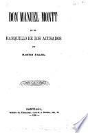 Don Manuel Montt en el banquillo de los acusados
