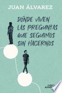 Donde viven las preguntas que seguimos sin hacernos
