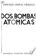 Dos bombas atómicas ; un marido de ida y vuelta [comedia] ; y, los ladrones somos gente honrada [comedia]