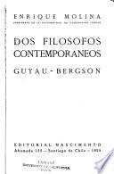 Dos filósofos contemporáneos: Guyau-Bergson