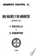 Dos noches y un amanecer (nonoalco) 1 novela y 5 cuentos