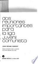 Dos reuniones importantes para la Liga Juvenil Comunista