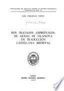 Dos tratados espirituales de Arnau de Vilanova en traducción castellana medieval